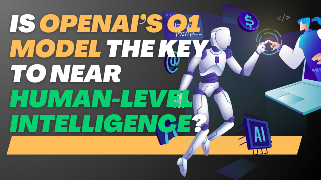 Is OpenAI’s o1 Model the Key to Near Human-Level Intelligence -it philippines